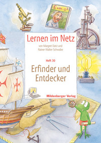 Webseiten Lernen im Netz – Heft 30: Erfinder und Entdecker Webseiten Lernen im Netz – Heft 30: Erfinder und Entdecker