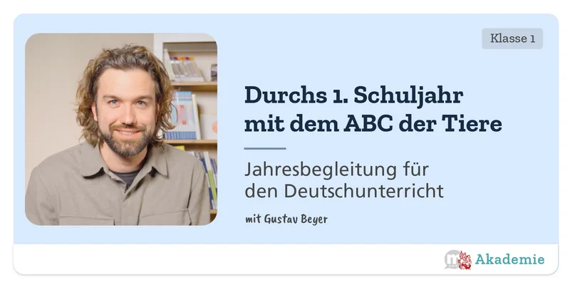 Banner mit Bild von Gustav Bayer, der das Webinar "Durchs 1. Schuljahr mit ABC der Tiere" als Moderator begleitet.